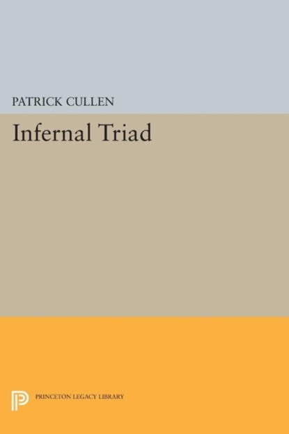 Infernal Triad, Patrick Cullen - Paperback - 9780691618241