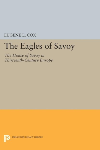 The Eagles of Savoy, Eugene L. Cox - Paperback - 9780691618418