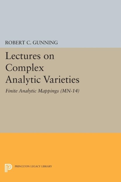 Lectures on Complex Analytic Varieties (MN-14), Volume 14, Robert C. Gunning - Paperback - 9780691618548