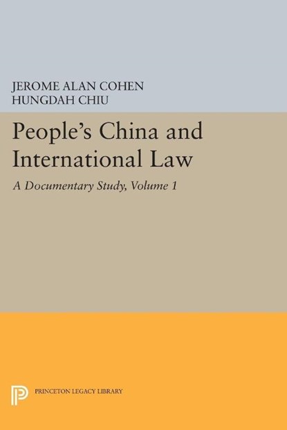 People's China and International Law, Volume 1, Jerome Alan Cohen ; Hungdah Chiu - Paperback - 9780691618692
