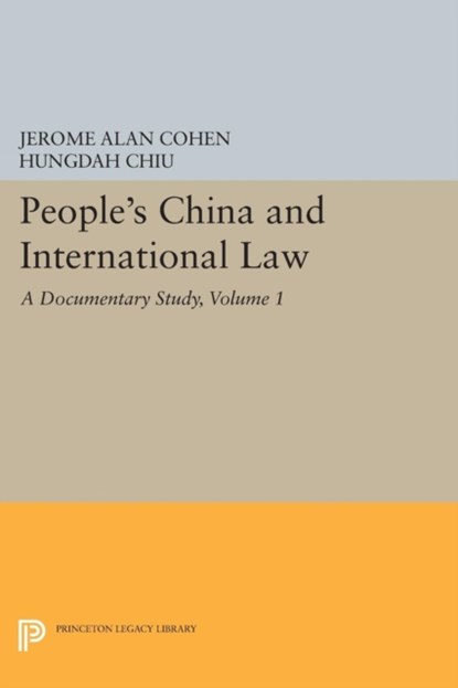 People's China and International Law, Volume 1, Jerome Alan Cohen ; Hungdah Chiu - Paperback - 9780691618692