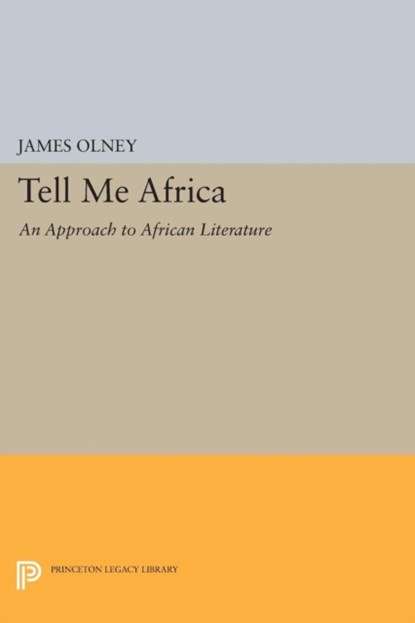 Tell Me Africa, James Olney - Paperback - 9780691618708
