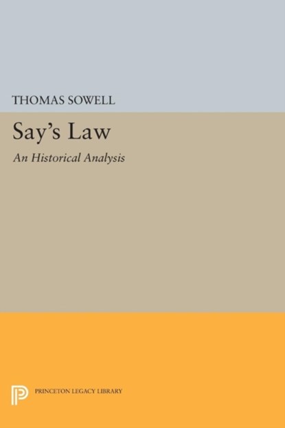 Say's Law, Thomas Sowell - Paperback - 9780691619569