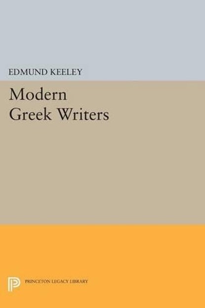 Modern Greek Writers, Edmund Keeley ; Peter Bien - Paperback - 9780691619712