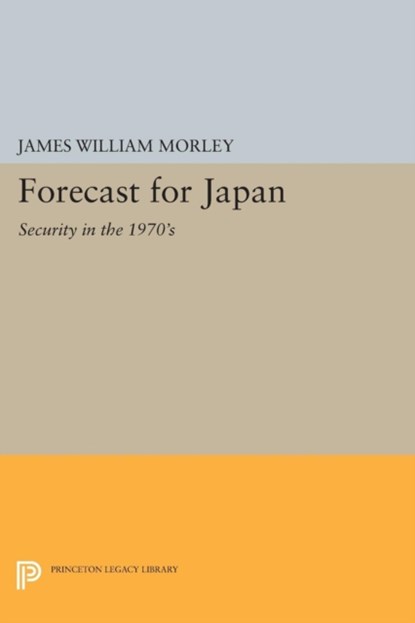 Forecast for Japan, James William Morley - Paperback - 9780691619859