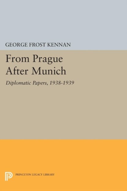 From Prague After Munich, George Frost Kennan - Paperback - 9780691620626