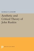 Aesthetic and Critical Theory of John Ruskin | George P. Landow | 