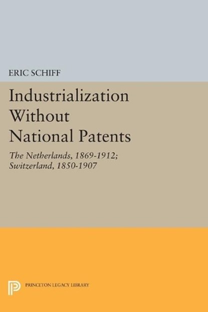 Industrialization Without National Patents, Eric Schiff - Paperback - 9780691620701
