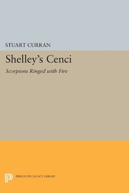 Shelley's CENCI, Stuart Curran - Paperback - 9780691620824