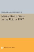 Sarmiento's Travels in the U.S. in 1847 | Michael Aaron Rockland | 
