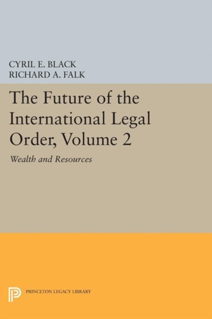 The Future of the International Legal Order, Volume 2, Cyril E. Black ; Richard A. Falk - Paperback - 9780691620930