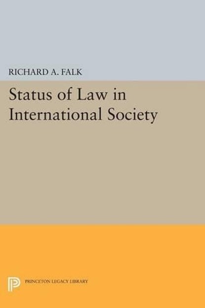 Status of Law in International Society, Richard A. Falk - Paperback - 9780691621326