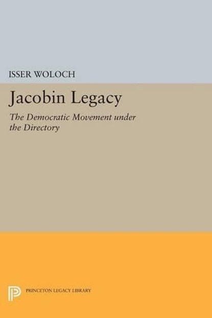 Jacobin Legacy, Isser Woloch - Paperback - 9780691621388