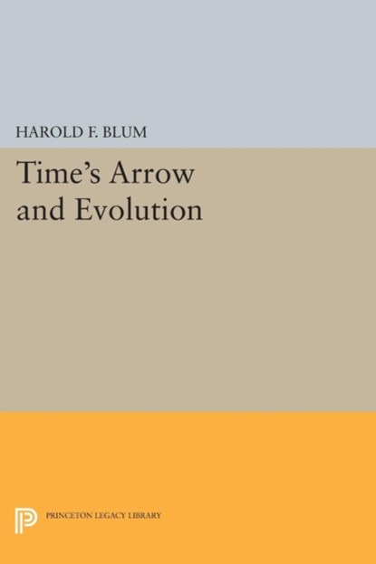 Time's Arrow and Evolution, Harold Francis Blum - Paperback - 9780691622293