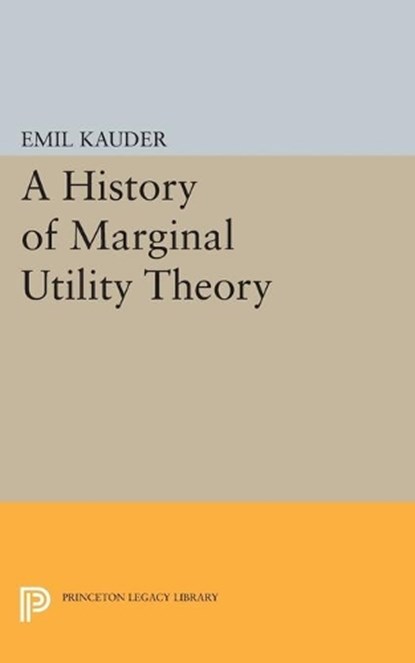 History of Marginal Utility Theory, Emil Kauder - Paperback - 9780691624341
