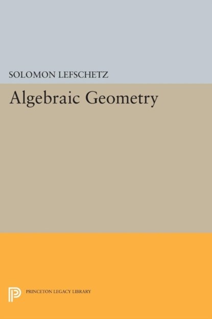 Algebraic Geometry, Solomon Lefschetz - Paperback - 9780691627175
