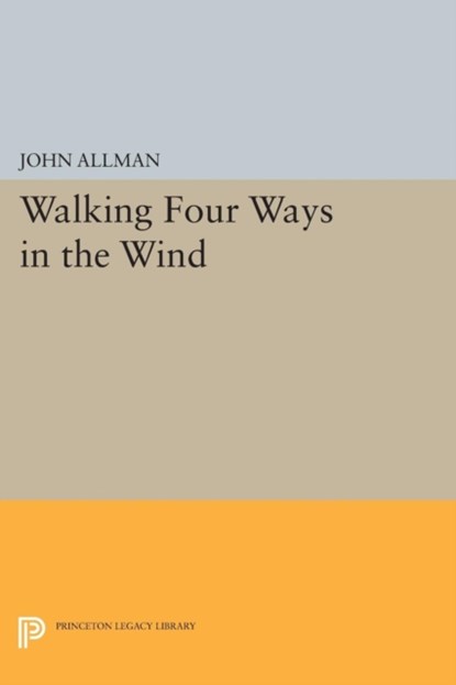 Walking Four Ways in the Wind, John Allman - Paperback - 9780691627915