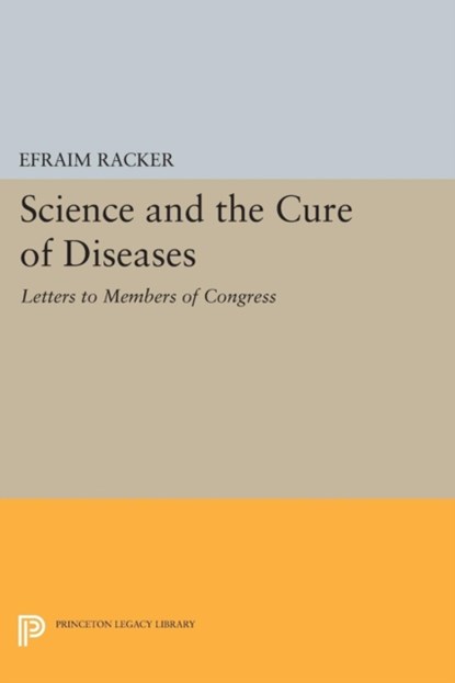 Science and the Cure of Diseases, Efraim Racker - Paperback - 9780691627946