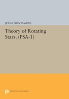 Theory of Rotating Stars. (PSA-1), Volume 1 | Jean-Louis Tassoul | 