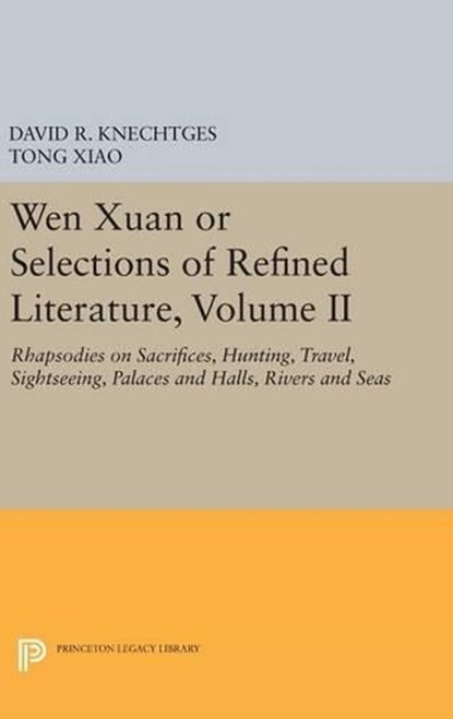 Wen Xuan or Selections of Refined Literature, Volume II, David R. Knechtges ; Tong Xiao - Gebonden - 9780691630731