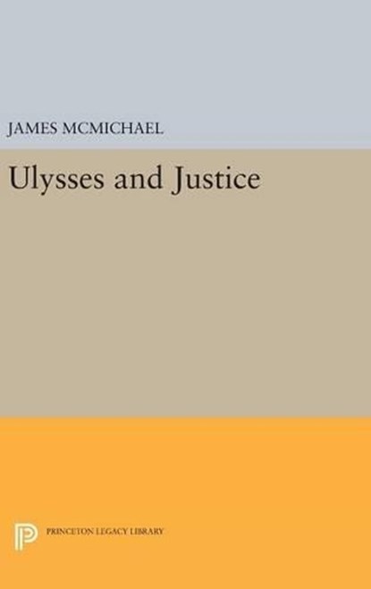 ULYSSES and Justice, James McMichael - Gebonden - 9780691631318