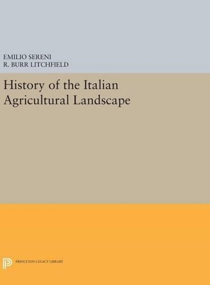 History of the Italian Agricultural Landscape, Emilio Sereni - Gebonden - 9780691631325