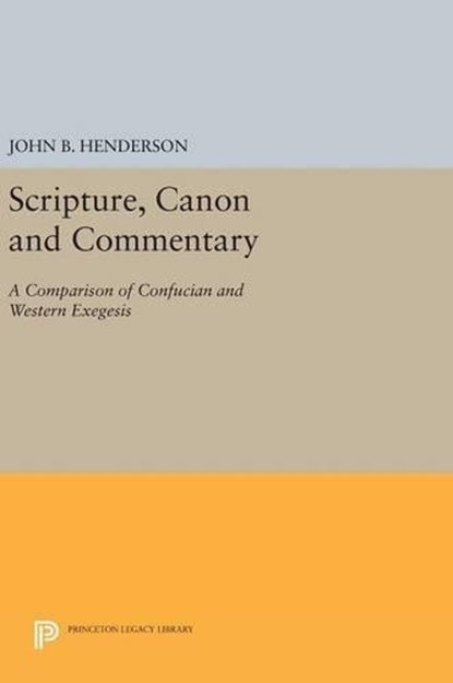 Scripture, Canon and Commentary, John B. Henderson - Gebonden - 9780691631363