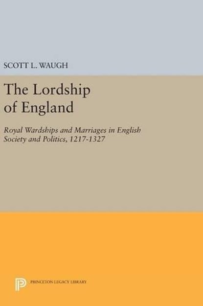 The Lordship of England, Scott L. Waugh - Gebonden - 9780691631516