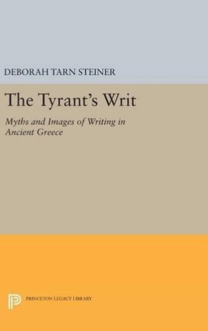 The Tyrant's Writ, Deborah Tarn Steiner - Gebonden - 9780691632018