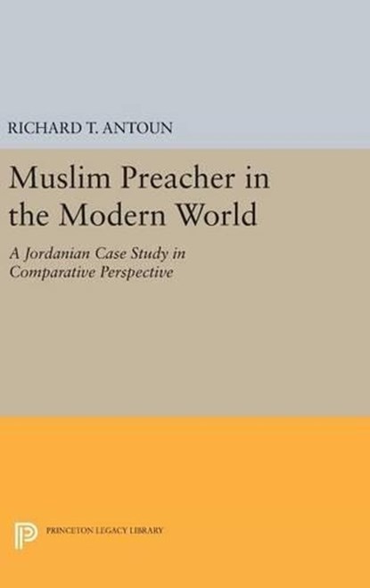Muslim Preacher in the Modern World, Richard T. Antoun - Gebonden - 9780691632209