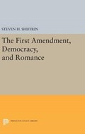 The First Amendment, Democracy, and Romance | Steven H. Shiffrin | 