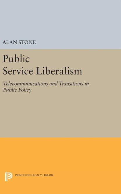 Public Service Liberalism, Alan Stone - Gebonden - 9780691633121