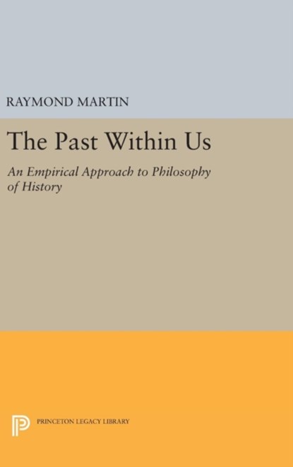 The Past Within Us, Raymond Martin - Gebonden - 9780691633176