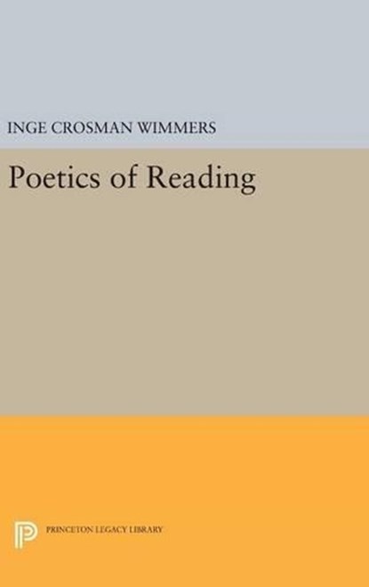 Poetics of Reading, Inge Crosman Wimmers - Gebonden - 9780691633459