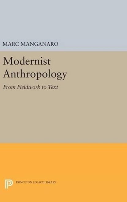 Modernist Anthropology, Marc Manganaro - Gebonden - 9780691633558
