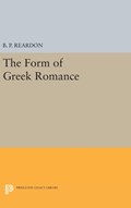 The Form of Greek Romance | B. P. Reardon | 