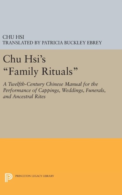Chu Hsi's Family Rituals, Chu Hsi - Gebonden - 9780691634265