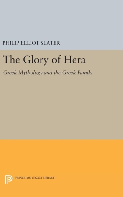 The Glory of Hera, Philip Elliot Slater - Gebonden - 9780691634586