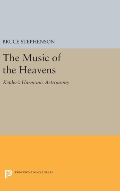 The Music of the Heavens, Bruce Stephenson - Gebonden - 9780691634821