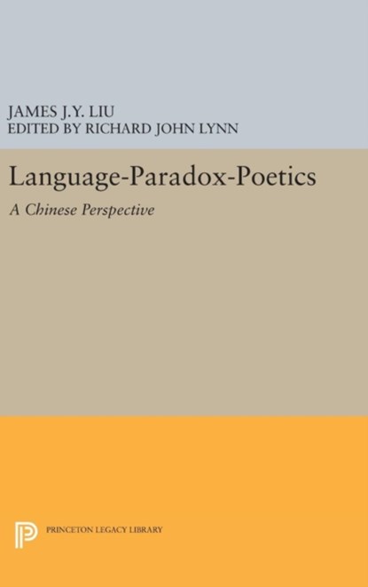 Language-Paradox-Poetics, James J.Y. Liu - Gebonden - 9780691634999
