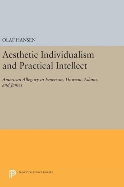 Aesthetic Individualism and Practical Intellect, Olaf Hansen - Gebonden - 9780691635514