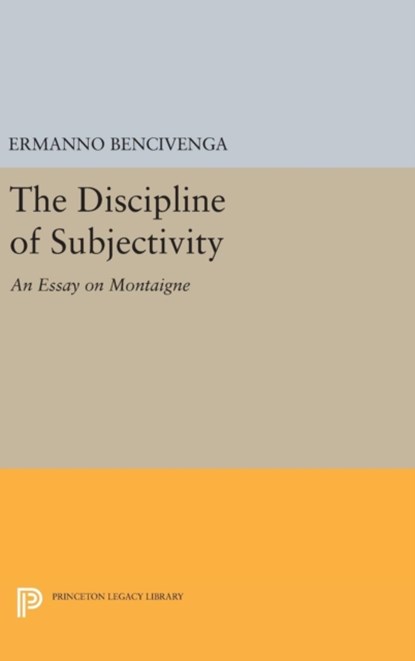 The Discipline of Subjectivity, Ermanno Bencivenga - Gebonden - 9780691636214