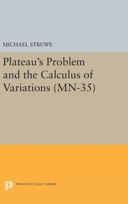 Plateau's Problem and the Calculus of Variations. (MN-35), Michael Struwe - Gebonden - 9780691636276