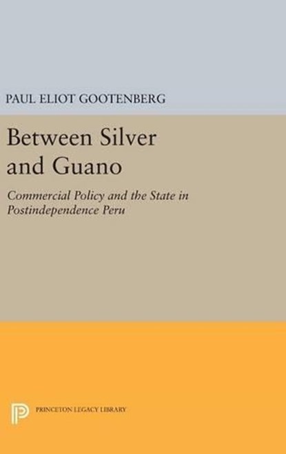 Between Silver and Guano, Paul Gootenberg - Gebonden - 9780691636375