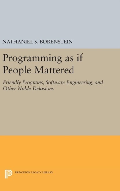 Programming as if People Mattered, Nathaniel S. Borenstein - Gebonden - 9780691636405