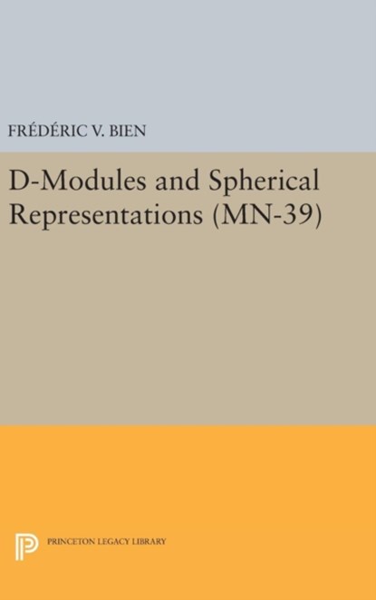 D-Modules and Spherical Representations. (MN-39), Frederic V. Bien - Gebonden - 9780691636795