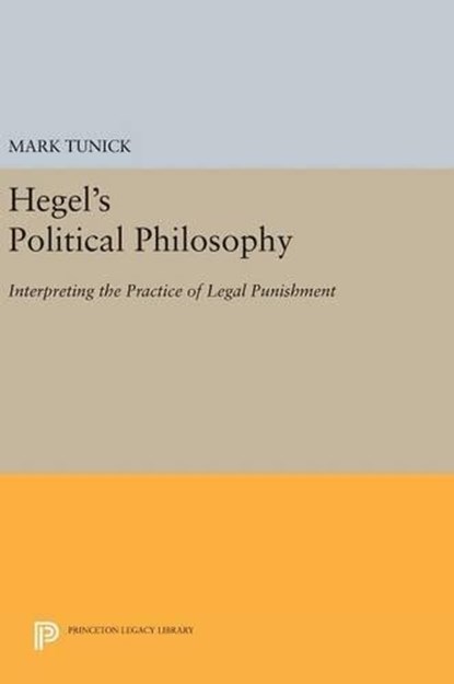 Hegel's Political Philosophy, Mark Tunick - Gebonden - 9780691637297
