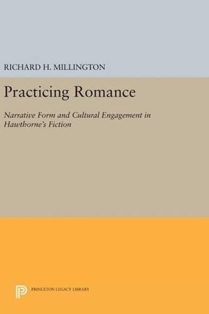 Practicing Romance, Richard H. Millington - Gebonden - 9780691637464