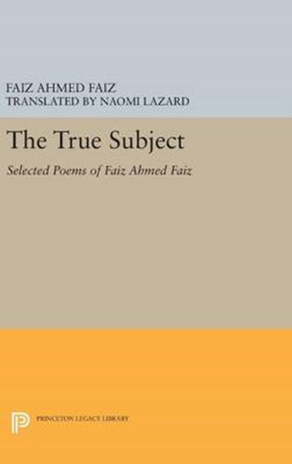 The True Subject, FAIZ,  Faiz Ahmed - Gebonden - 9780691637624