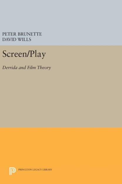 Screen/Play, Peter Brunette ; David Wills - Gebonden - 9780691637662